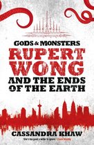 Gods and Monsters: Rupert Wong 2 - Rupert Wong and the Ends of the Earth