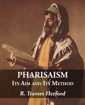 Pharisaism: Its Aim and Its Method