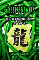 The Green Beans, Volume 3: The Curious Conundrum of Pan Gu