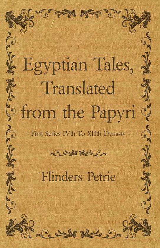 Egyptian Tales, Translated from the Papyri - First Series IV ... - cover