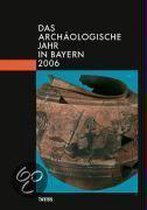 Das Archäologische Jahr In Bayern 2006