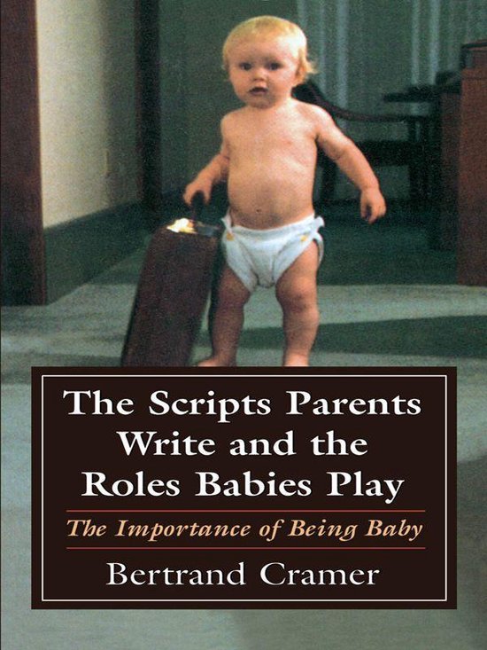 The Scripts Parents Write and the Roles Babies Play - cover