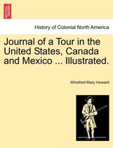 Journal of a Tour in the United States, Canada and Mexico ... Illustrated.
