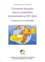Histoire économique et financière - XIXe-XXe - L'économie française dans la compétition internationale au XXe siècle