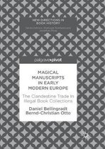 Magical Manuscripts in Early Modern Europe: The Clandestine Trade in Illegal Book Collections