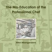 The Mis-Education of the Professional Chef