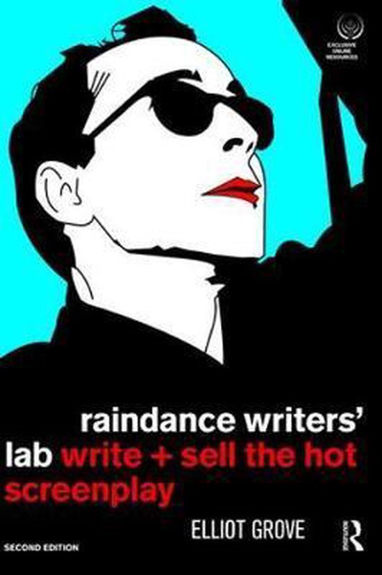 Couverture du livre Raindance Writers' Lab avec illustration d'un homme portant des lunettes de soleil et du rouge à lèvres. "write + sell the hot screenplay" - Elliot Grove