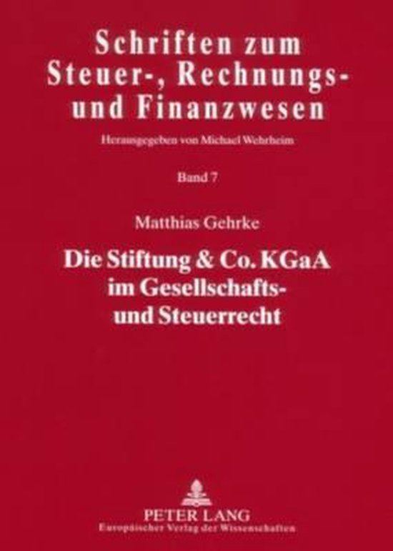 Die Stiftung & Co. KGaA im Gesellschafts- und Steuerrecht - cover