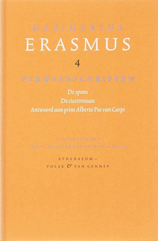 Oranje kaft met paarse letters: Desiderius Erasmus 4 Verweerschriften. De spons, De ciceroniaan, Antwoord aan prins Alberto Pio van Carpi.