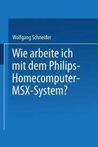 Wie Arbeite Ich Mit Dem Philips Homecomputer Msx - System?