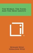 The World, the Flesh, and the Holy Ghosts