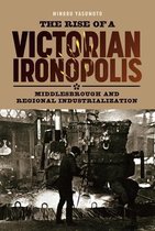 The Rise of a Victorian Ironopolis