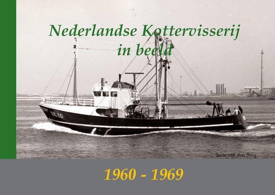 Cover van het boek 'Nederlandse Kottervisserij in beeld / 1960-1969' van J. van den Berg