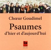 Choeur Goudimel - Psaumes D'hier Et D'aujourd'hui (CD)