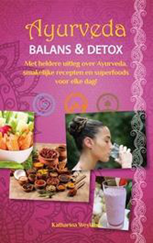 Ayurveda balans & detox, Katharina E. Weyland