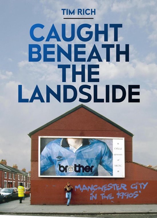 Tim Rich Caught Beneath the Landslide, Tim Rich | 9781909245808 | Boeken | bol