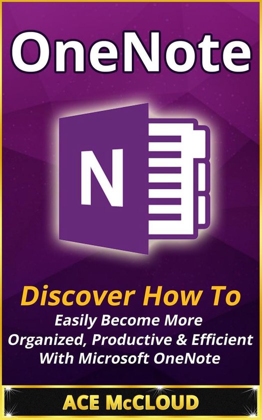 OneNote: Discover How To Easily Become More Organized, Produ ... - cover