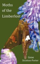 Moths of the Limberlost with Original Photographs (but in BW)