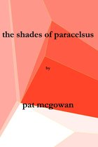 The Shades of Paracelsus