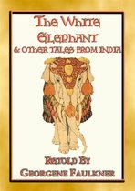 THE WHITE ELEPHANT - 11 illustrated tales from Old India