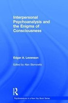 Psychoanalysis in a New Key Book Series- Interpersonal Psychoanalysis and the Enigma of Consciousness