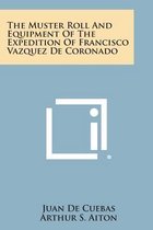 The Muster Roll and Equipment of the Expedition of Francisco Vazquez de Coronado