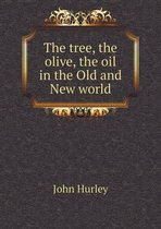 The tree, the olive, the oil in the Old and New world