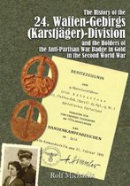 The History of the 24. Waffen-Gebirgs (Karstjger)-Division Der SS