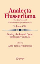 Analecta Husserliana 109 - Destiny, the Inward Quest, Temporality and Life