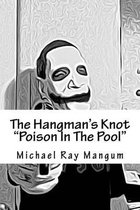 The Hangman's Knot  Poison In the Pool