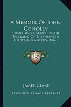 A Memoir of John Conolly
