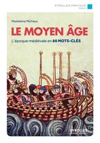 Eyrolles Pratique - Le Moyen Age