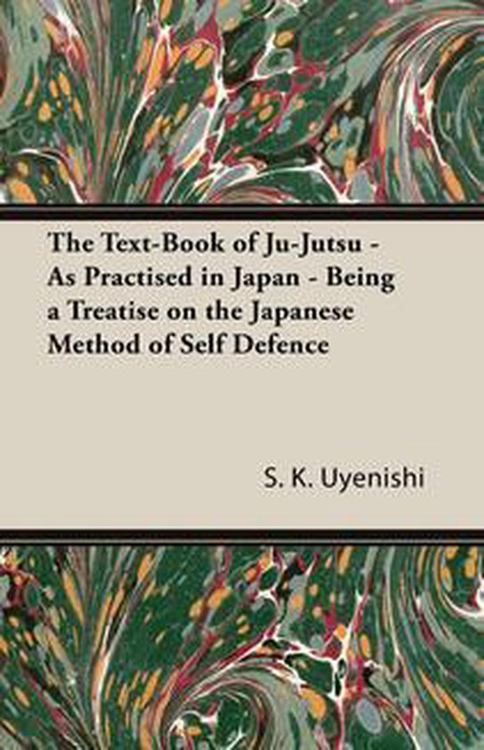 The Text-Book of Ju-Jutsu - As Practised in Japan - Being a  ... - cover