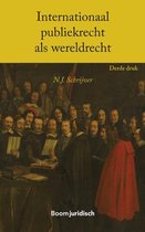 Boek cover Boom Juridische studieboeken  -   Internationaal publiekrecht als wereldrecht van N.J. Schrijver (Paperback)