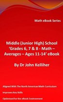 Middle (Junior High) School ‘Grades 6, 7 & 8 – Math – Averages – Ages 11-14’ eBook