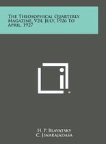 The Theosophical Quarterly Magazine, V24, July, 1926 to April, 1927