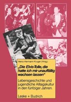 Die Elvis-Tolle, Die Hatte Ich Mir Unauffallig Wachsen Lassen