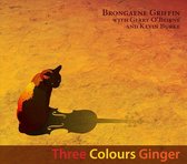 Brongaene Griffin - Three Colours Ginger (CD)