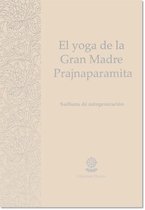 El yoga de la Gran Madre Prajnaparamita