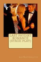 Last Paydirt Romance (Stage Play)