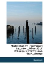 Studies from the Psychological Laboratory, University of California