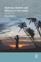 Routledge/Edinburgh South Asian Studies Series- Violence, Torture and Memory in Sri Lanka