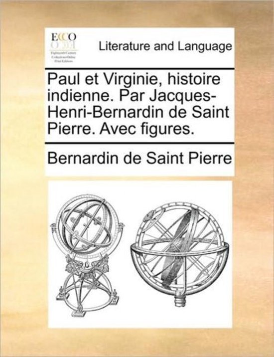 Paul Et Virginie, Histoire Indienne. Par Jacques-Henri-Bernardin de Saint Pierre. Avec Figures.