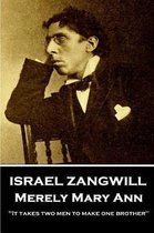 Israel Zangwill - Merely Mary Ann: 'it Takes Two Men to Make One Brother''