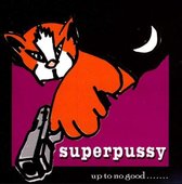 Superpussy - Up To No Good (CD)