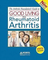 Arthritis Foundation's Guide To Good Living With Rheumatoid Arthritis