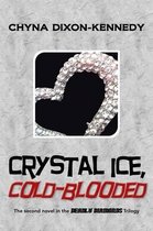 Crystal Ice, Cold-Blooded