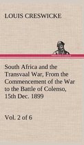 South Africa and the Transvaal War, Vol. 2 (of 6) From the Commencement of the War to the Battle of Colenso, 15th Dec. 1899