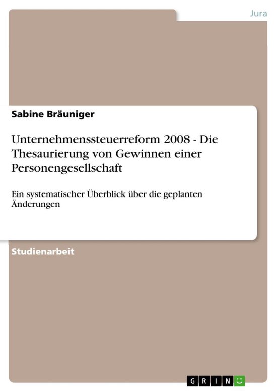 Unternehmenssteuerreform 2008 - Die Thesaurierung von Gewinn ... - cover