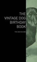 The Vintage Dog Birthday Book - The Dachshund